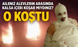 Aileniz alevlerin arasında kalsa içeri koşar mıydınız? O koştu...