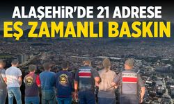 Alaşehir'de 21 adrese eş zamanlı baskın!