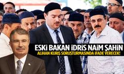 Alihan Kuriş soruşturmasında yeni gelişme! Eski bakan İdris Naim Şahin ifade verecek!