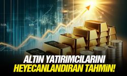 Altın yatırımcılarını heyecanlandıran tahmin!