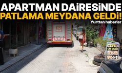 Apartman dairesinde patlama meydana geldi!