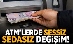 ATM'lerde sessiz sedasız değişim!