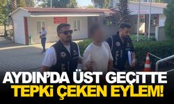 Aydın’da üst geçitte tepki çeken eylem!