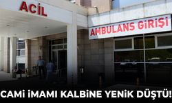 Cami imamı kalp krizine yenik düştü!