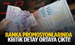 Banka promosyonlarında kritik detay ortaya çıktı