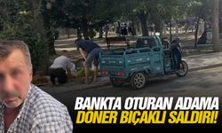 Bankta oturan adama döner bıçaklı saldırı!