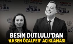 Besim Dutlulu'dan 'İlksen Özalper' açıklaması!