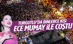 Binlerce Turgutlulu Ece Mumay’la coştu