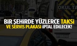 Bir şehirde yüzlerce taksi ve servis plakası iptal edilecek!