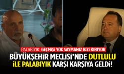 Büyükşehir Meclisi’nde Dutlulu ile Palabıyık karşı karşıya geldi!