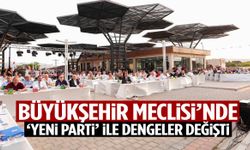 Manisa Büyükşehir Meclisi’nde ‘YENİ Parti’ ile dengeler değişti