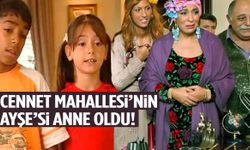 ‘Cennet Mahallesi’nin Ayşe’si anne oldu!