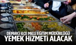 Demirci İlçe Milli Eğitim Müdürlüğü yemek hizmeti alacak