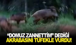 “Domuz zannettim” dediği akrabasını tüfekle vurdu!
