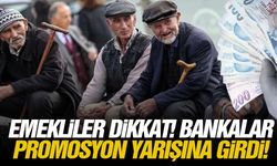 Emekliler dikkat! Bankalar promosyon yarışına girdi!