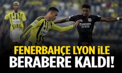 Fenerbahçe Lyon ile berabere kaldı!