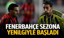Fenerbahçe sezona yenilgiyle başladı!
