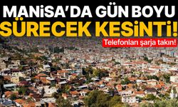 Manisa'da gün boyu sürecek kesinti! 11 ilçeye kritik uyarı