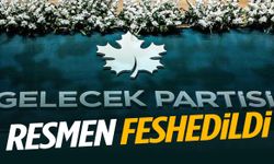 Gelecek Partisi resmen feshedildi