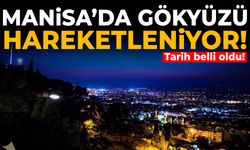 Manisa’da gökyüzü hareketleniyor! Tarih belli oldu