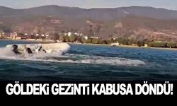 Göldeki gezinti kabusa döndü!