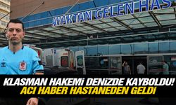Klasman hakemi denizde kayboldu! Acı haber hastaneden geldi