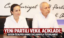 YENİ Partili vekil açıkladı: İlksen Özalper hangi suçlamayla tutuklandı?