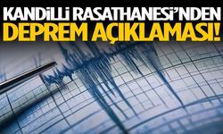 Kandilli Rasathanesi’nden deprem açıklaması!
