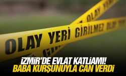 İzmir’de evlat katliamı! Baba kurşunuyla can verdi