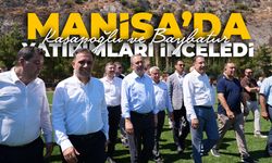 Kasapoğlu ve Baybatur'dan Manisa yatırımlarına yakın takip