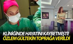 Kliniğinde hayatını kaybetmişti! Özlem Gültekin toprağa verildi