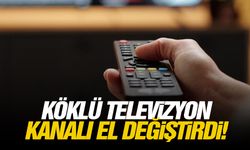 Köklü televizyon kanalı el değiştirdi!