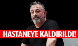Cem Yılmaz hastaneye kaldırıldı!
