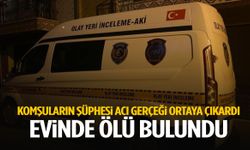 Komşuların şüphesi acı gerçeği ortaya çıkardı! Evinde ölü bulundu