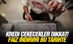 Kredi çekecekler dikkat! Faiz indirimi bu tarihte