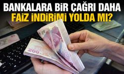 Kredi faizleri düşecek mi? Bir çağrı daha geldi...