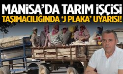 Manisa’da tarım işçisi taşımacılığında ‘J plaka’ uyarısı!