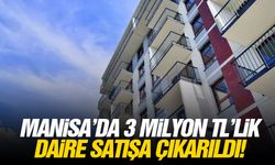 Manisa’da 3 milyon TL’lik daire satışa çıkarıldı!