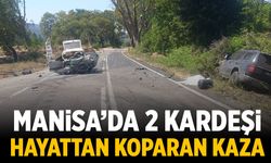Manisa'da acı olay! 2 kardeş hayatını kaybetti
