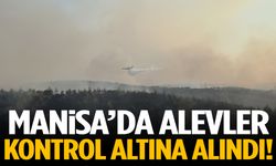 Manisa’da alevler kontrol altına alındı!