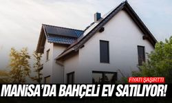 Manisa’da bahçeli ev satılıyor! Fiyatı şaşırttı