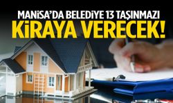 Manisa’da belediye 13 taşınmazı kiraya verecek!