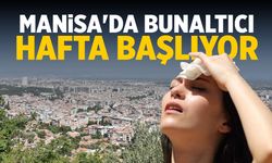 Manisa'da bunaltıcı hafta başlıyor