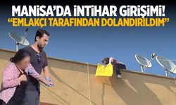 Manisa'da emlakçı tarafından dolandırıldığını söyleyen kadın intihar etmeye çalıştı