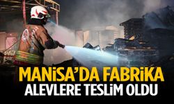 Manisa’da fabrika yangını: Alevler her yeri sardı!