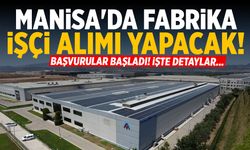 Manisa'da fabrika işçi alımı yapacak! Başvurular başladı...
