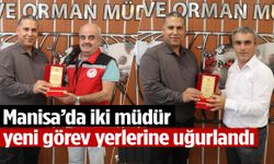 Manisa’da iki müdür yeni görev yerlerine uğurlandı