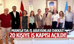 Manisa’da iş arayanlar dikkat! 20 kişi için yeni kapı açıldı