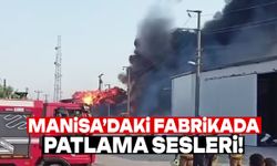 Manisa’da korkutan anlar: Fabrikadan patlama sesleri geldi!