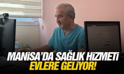 Manisa’da sağlık hizmeti evlere geliyor!